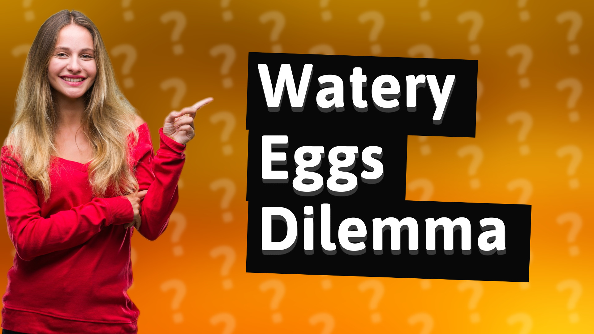 Watery Eggs Dilemma
