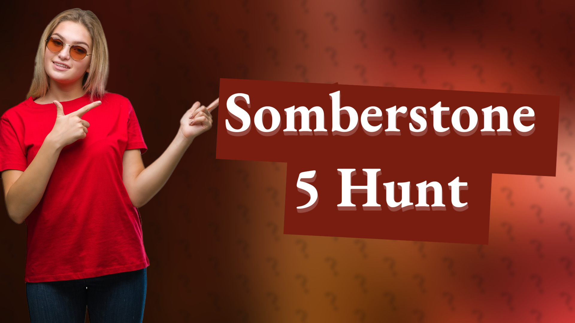 Somberstone 5 Hunt