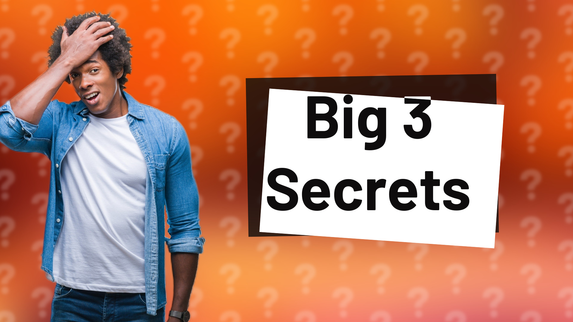 Big 3 Secrets