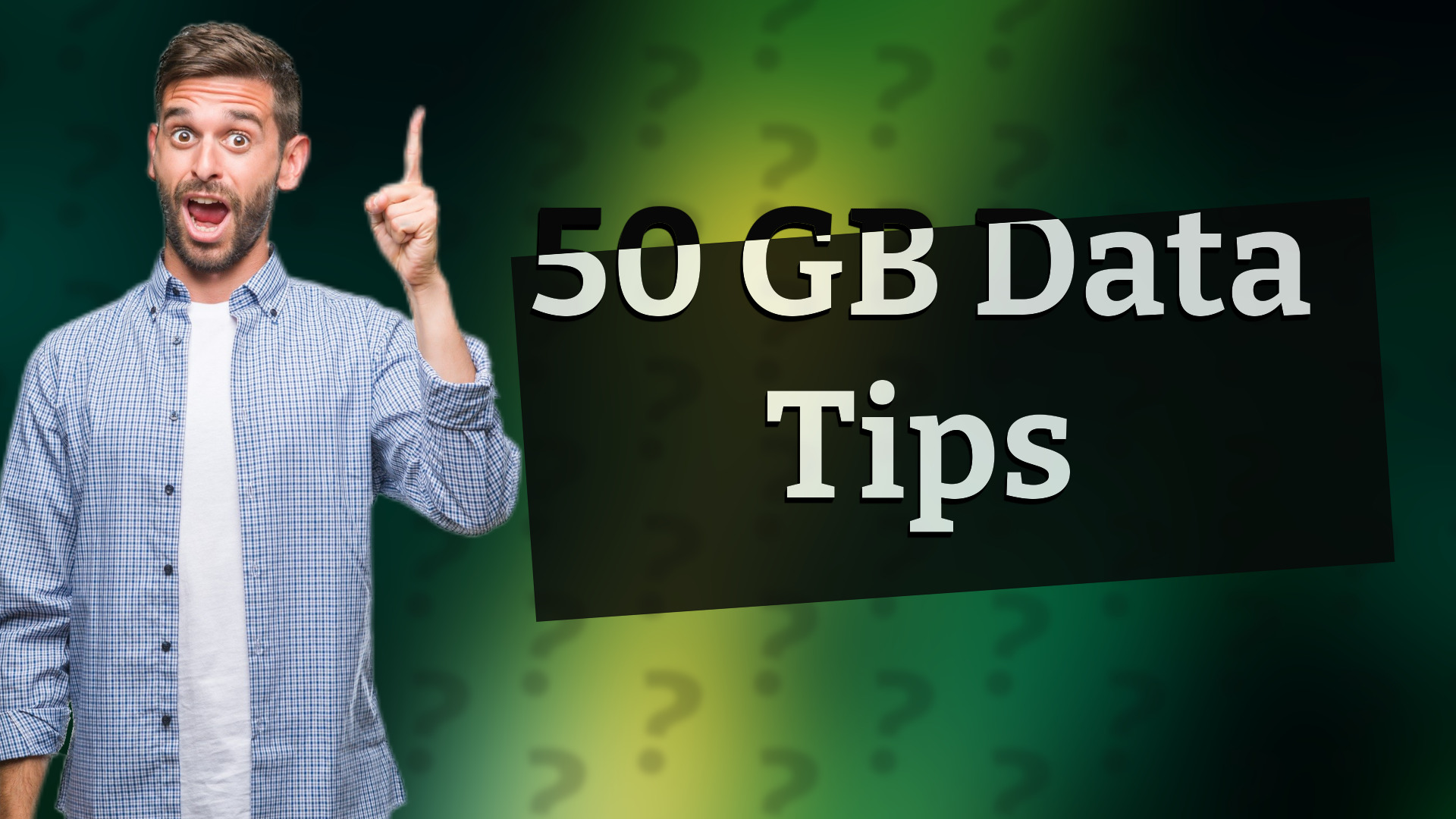 50 GB Data Tips