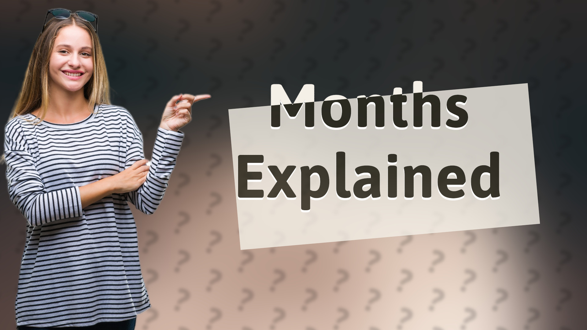 Months Explained