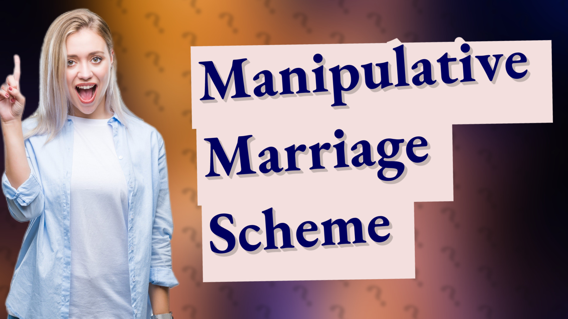 Manipulative Marriage Scheme
