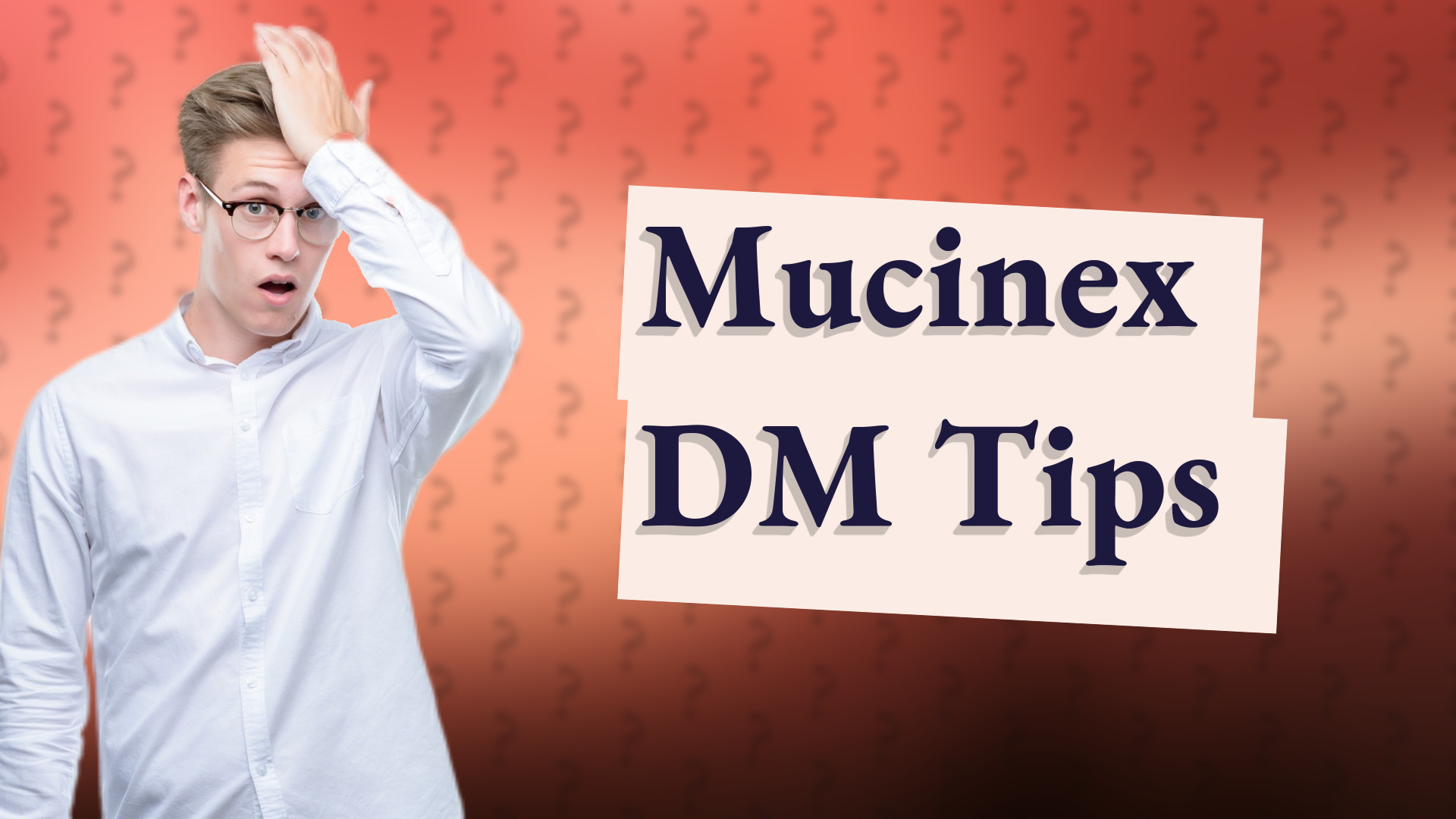 Mucinex DM Tips