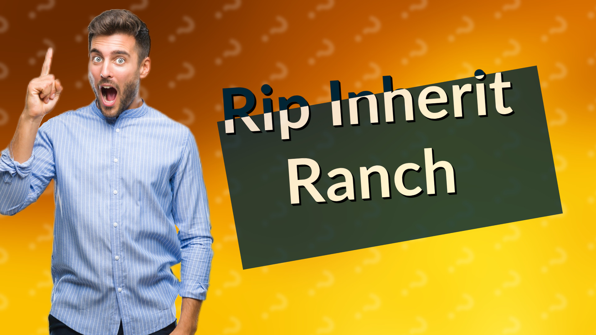Rip Inherit Ranch