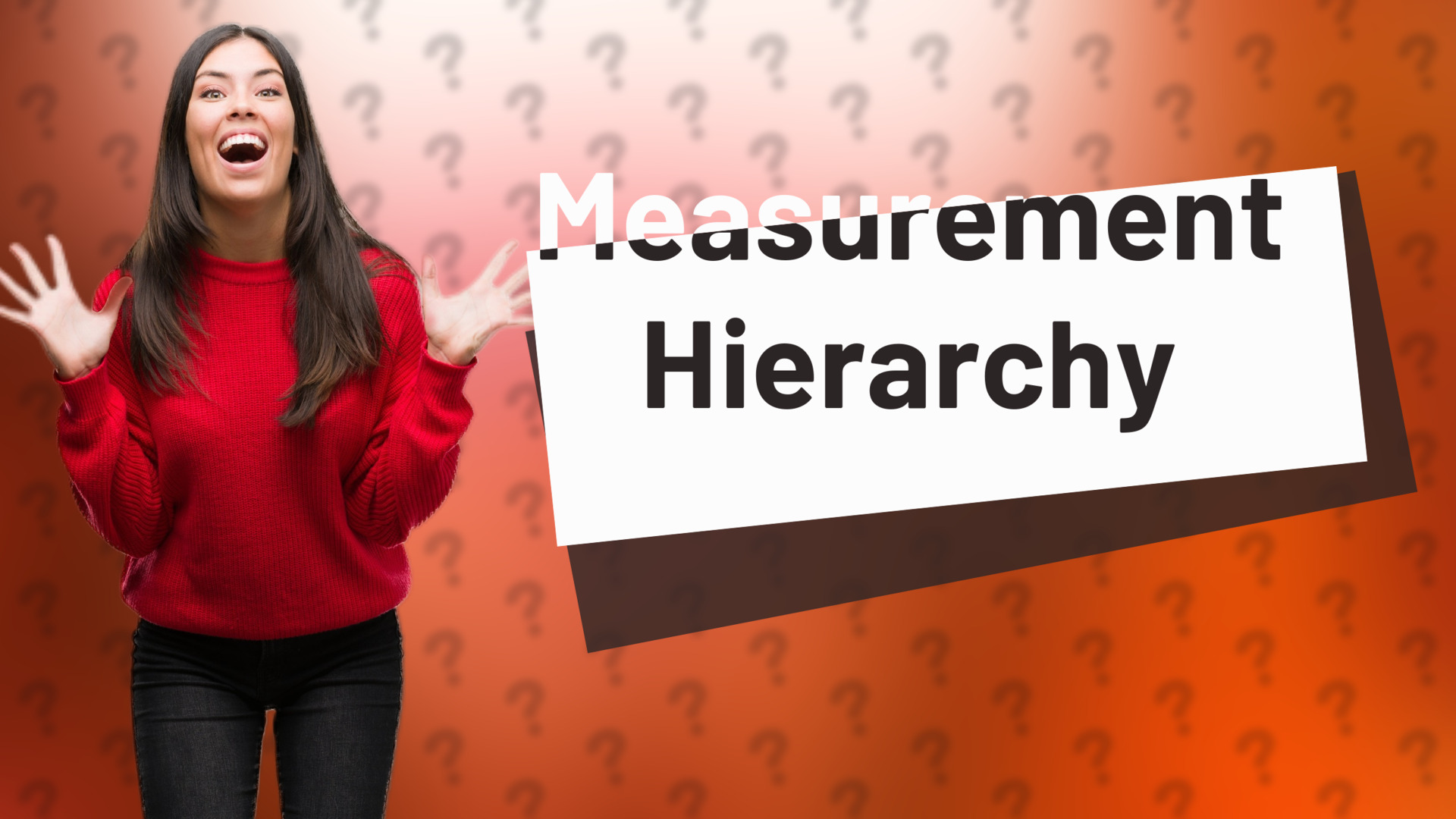 Measurement Hierarchy