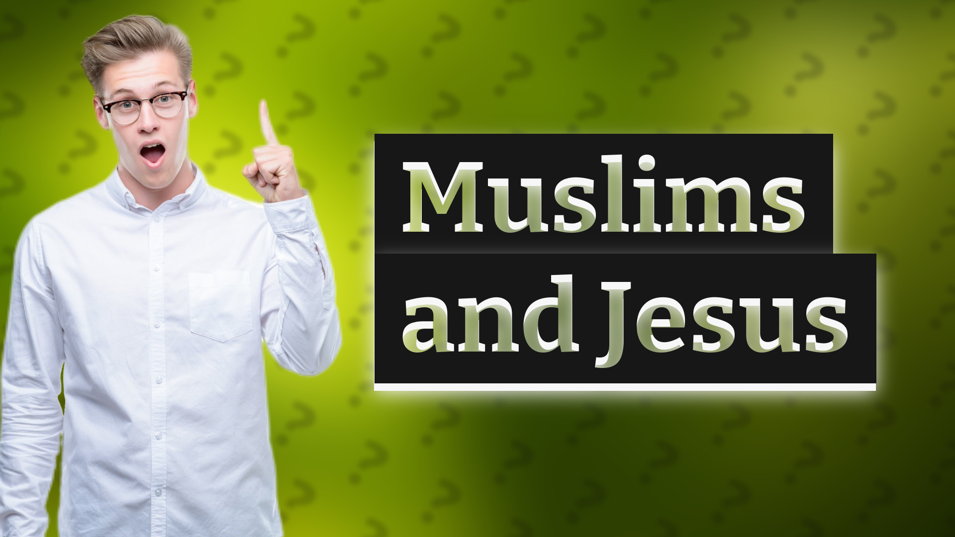 Muslims and Jesus