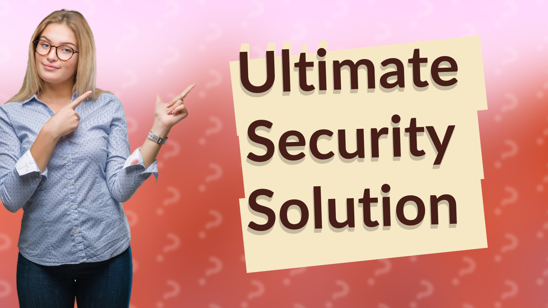 Ultimate Security Solution