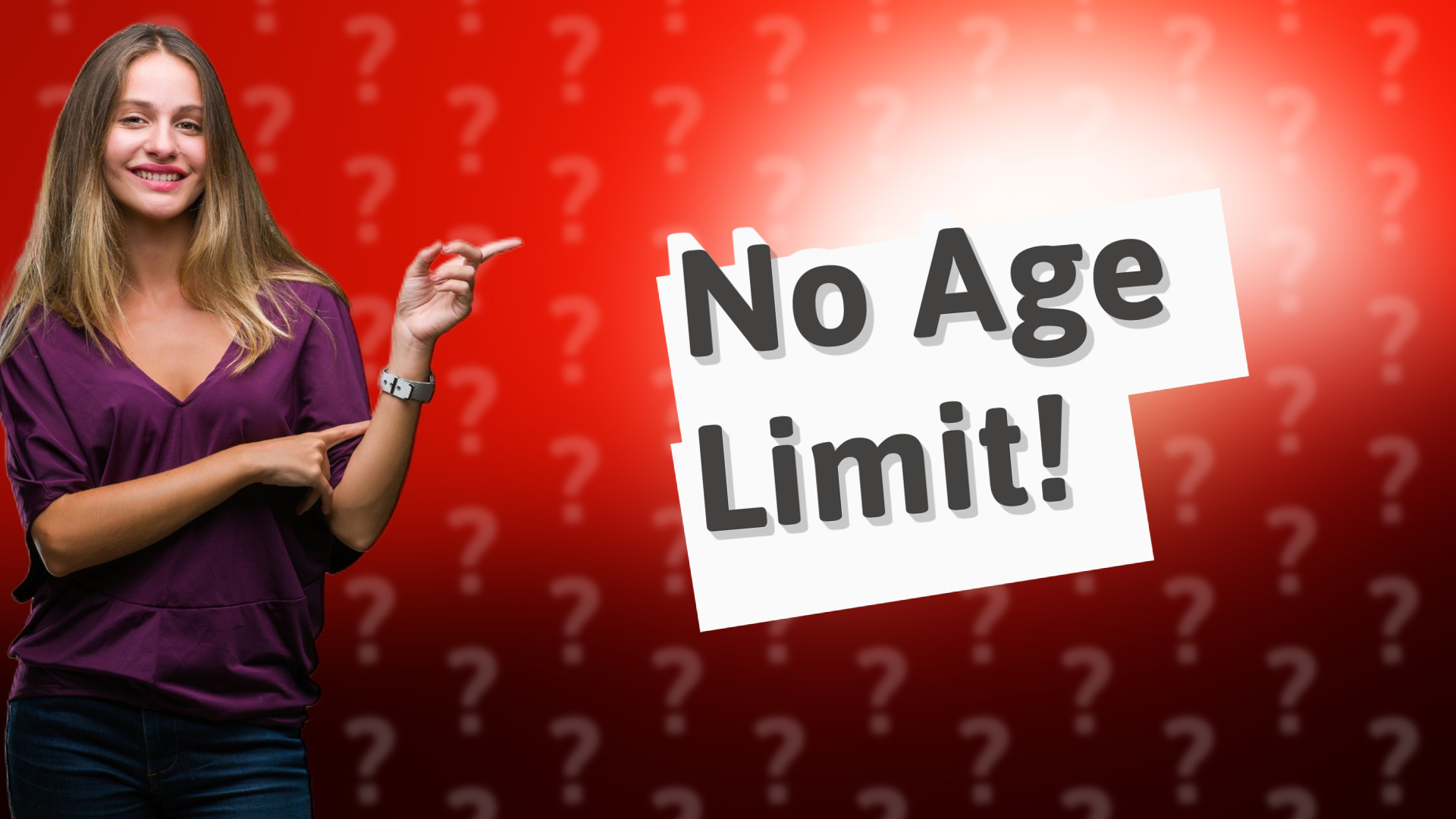 No Age Limit!