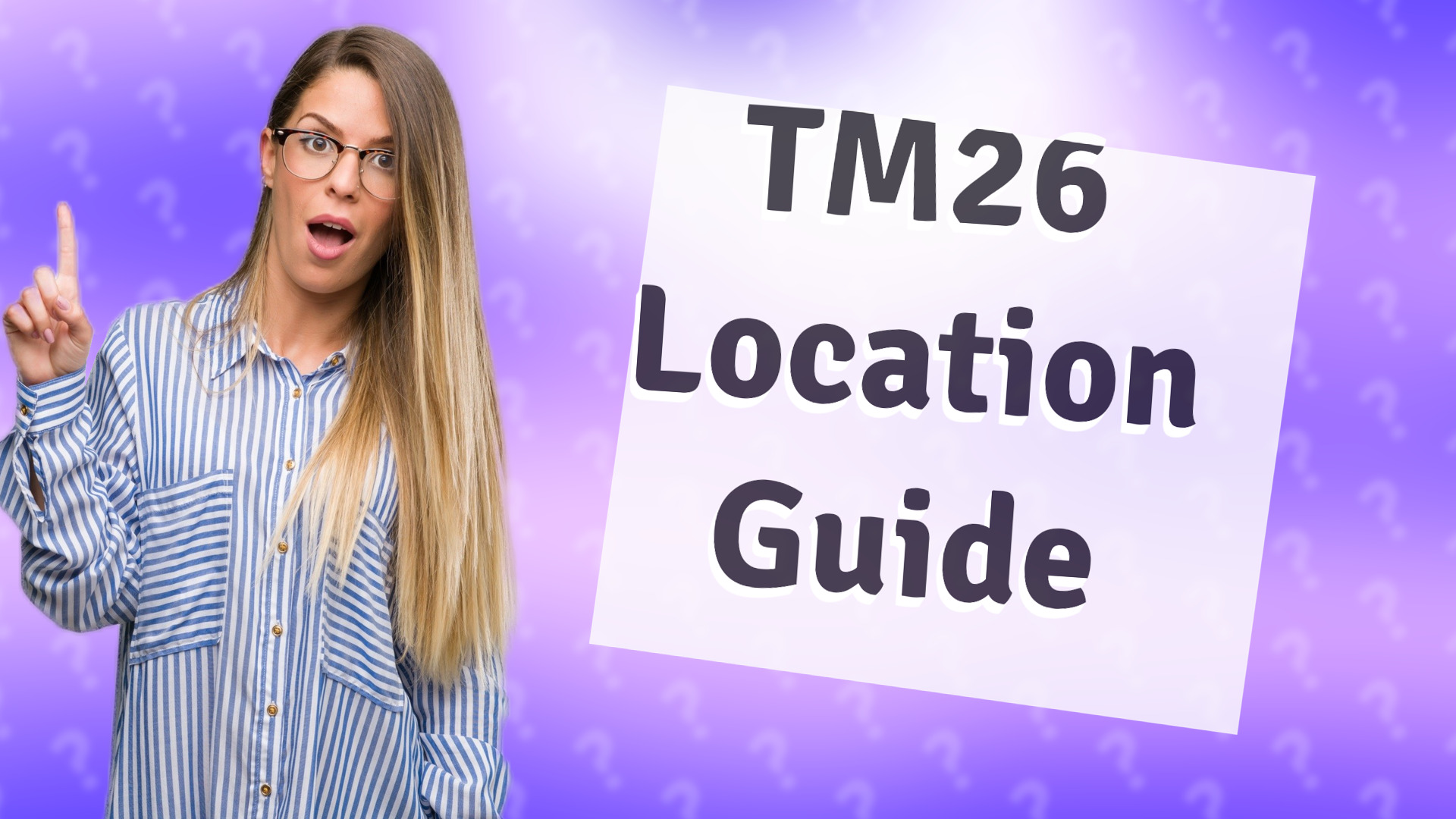 TM26 Location Guide