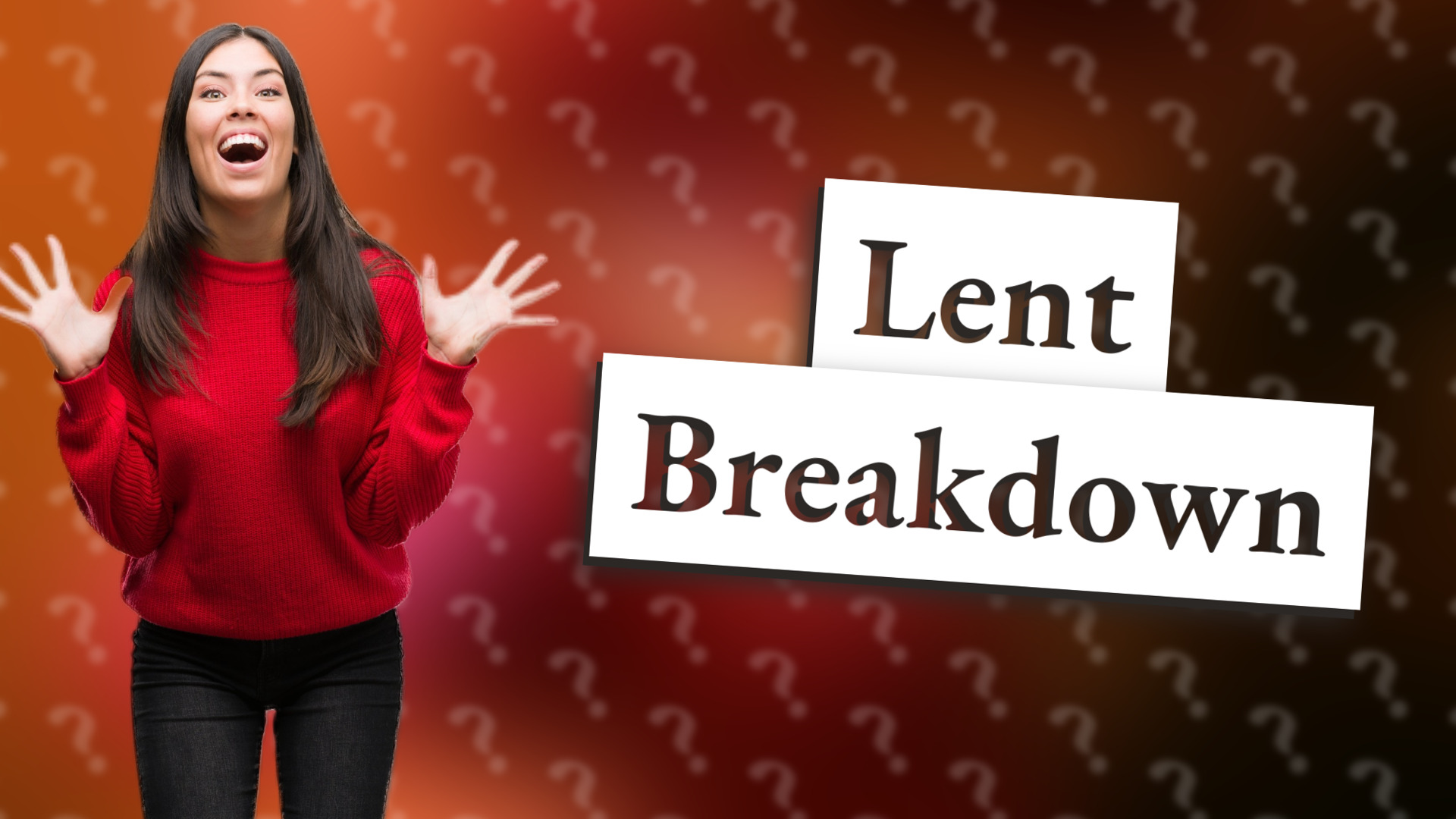 Lent Breakdown