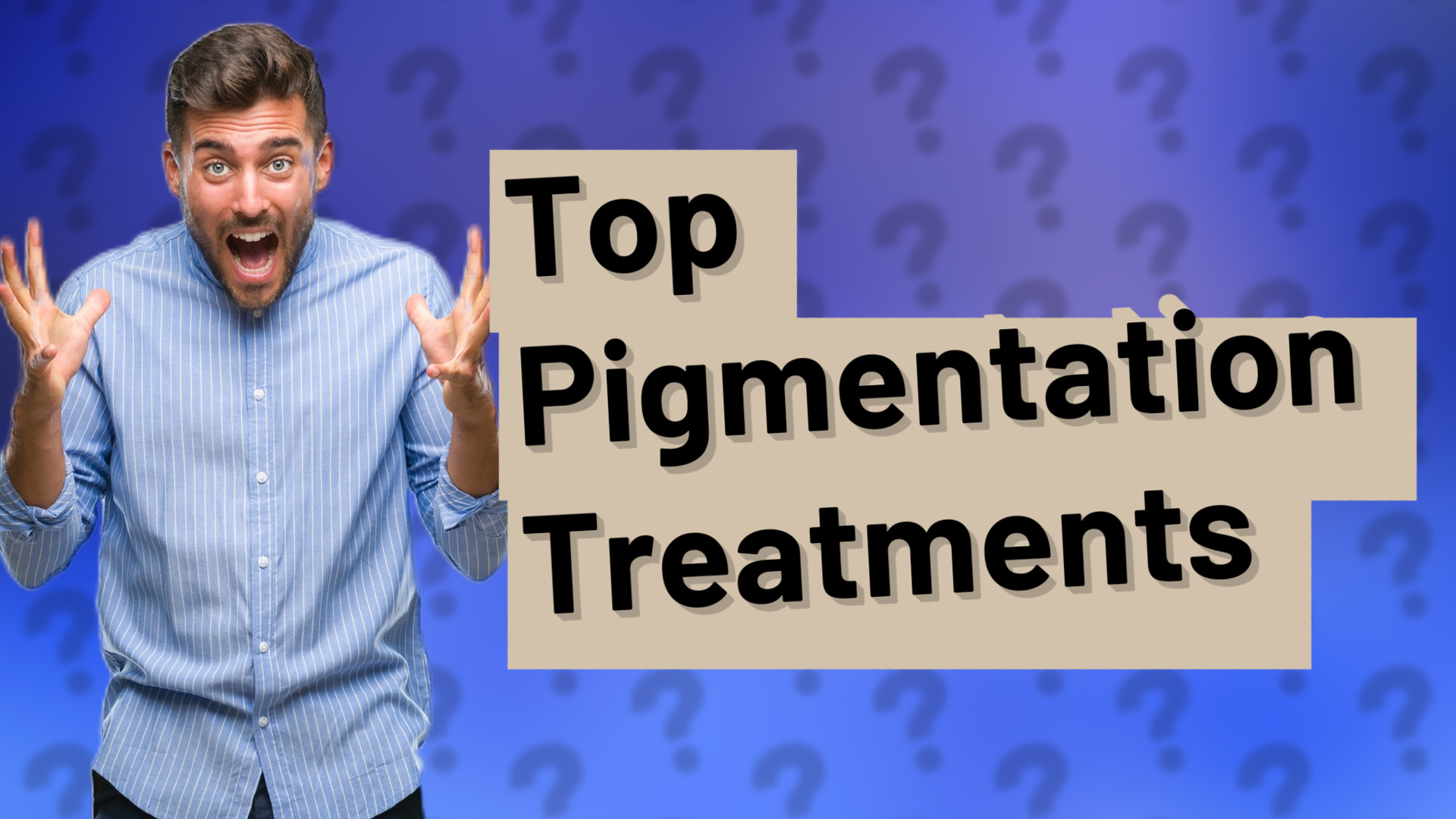 Top Pigmentation Treatments