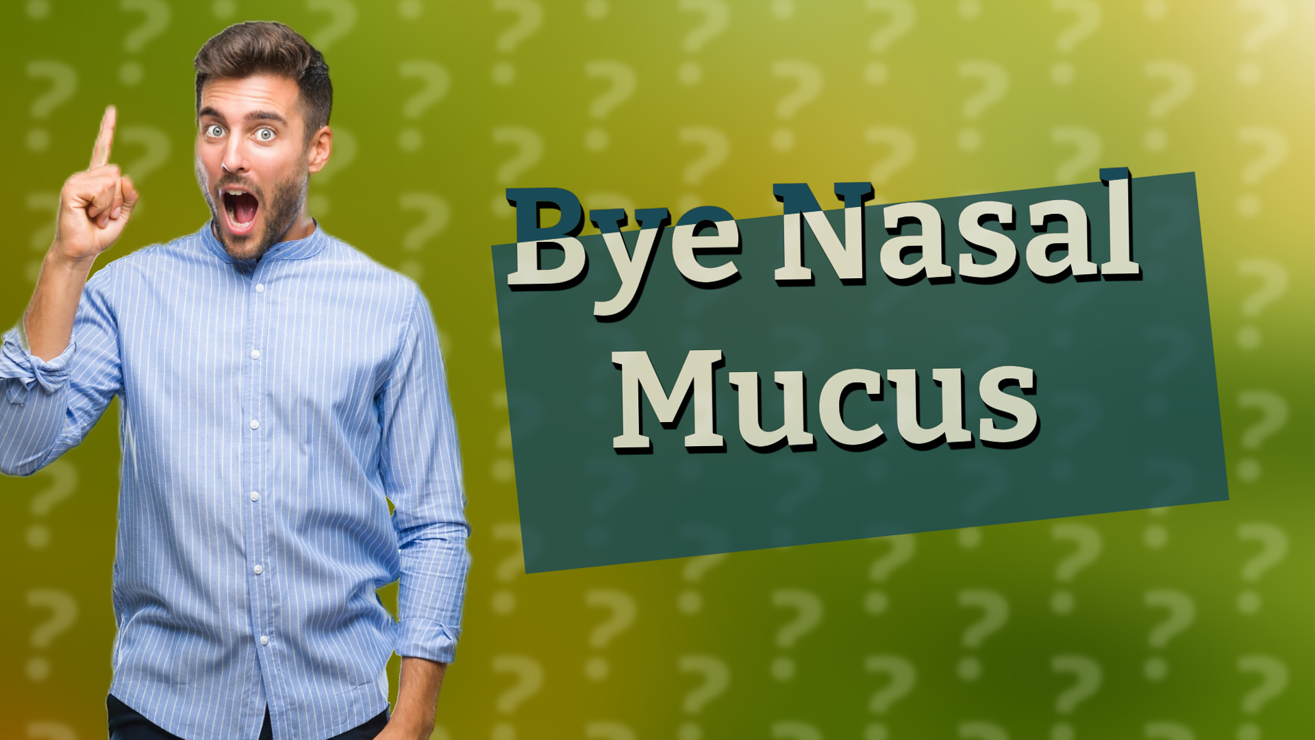 Bye Nasal Mucus