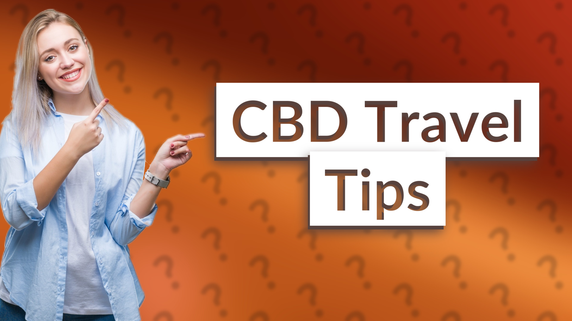 CBD Travel Tips