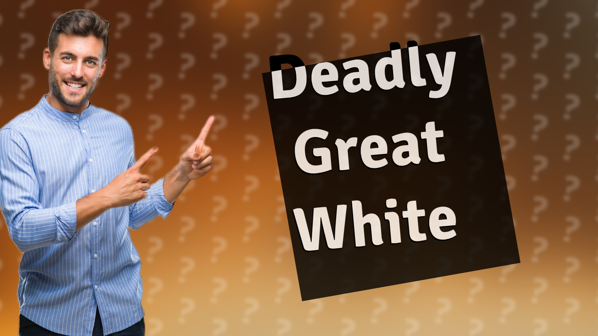 Deadly Great White