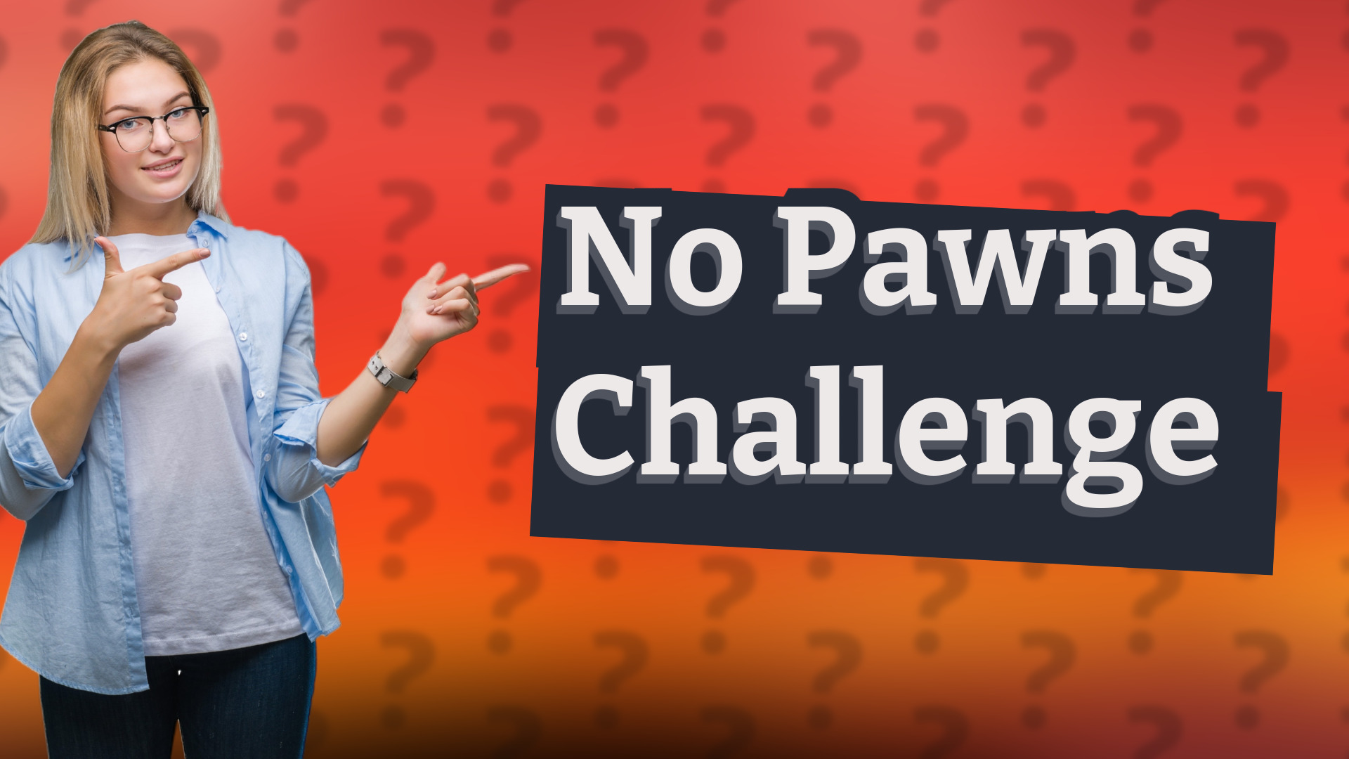 No Pawns Challenge