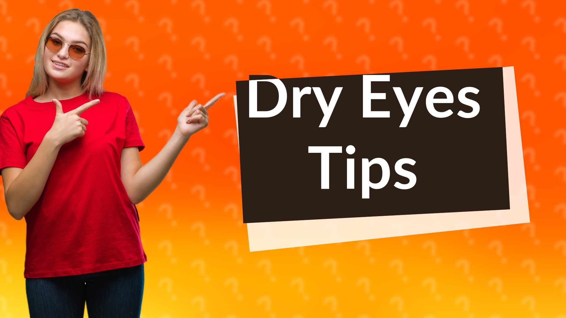 Dry Eyes Tips