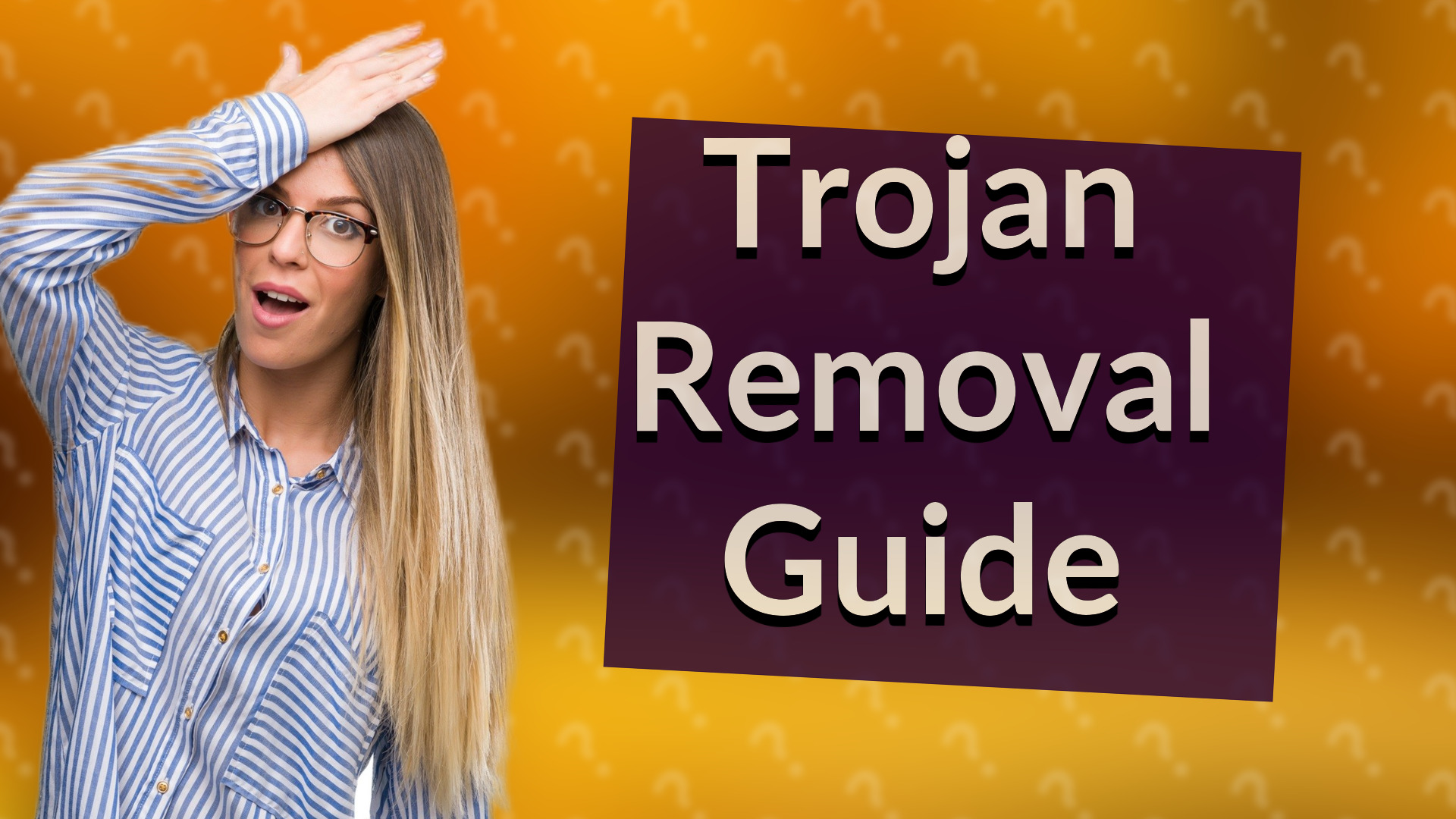 Trojan Removal Guide