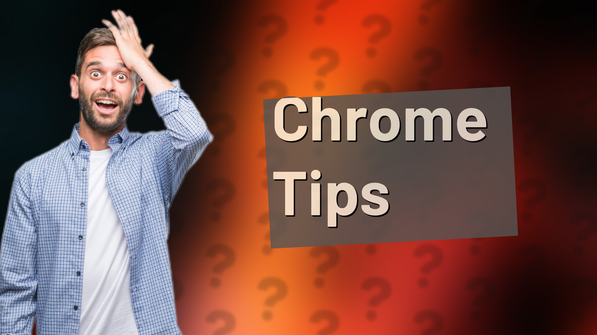 Chrome Tips
