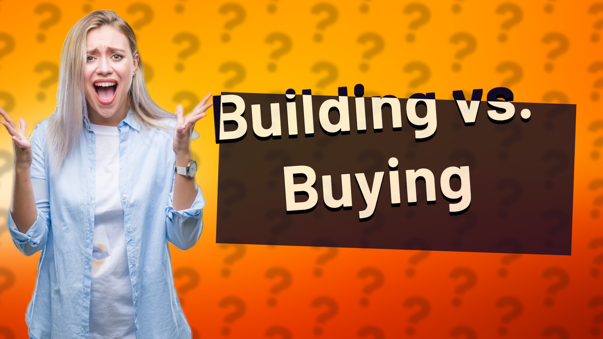 Building vs. Buying