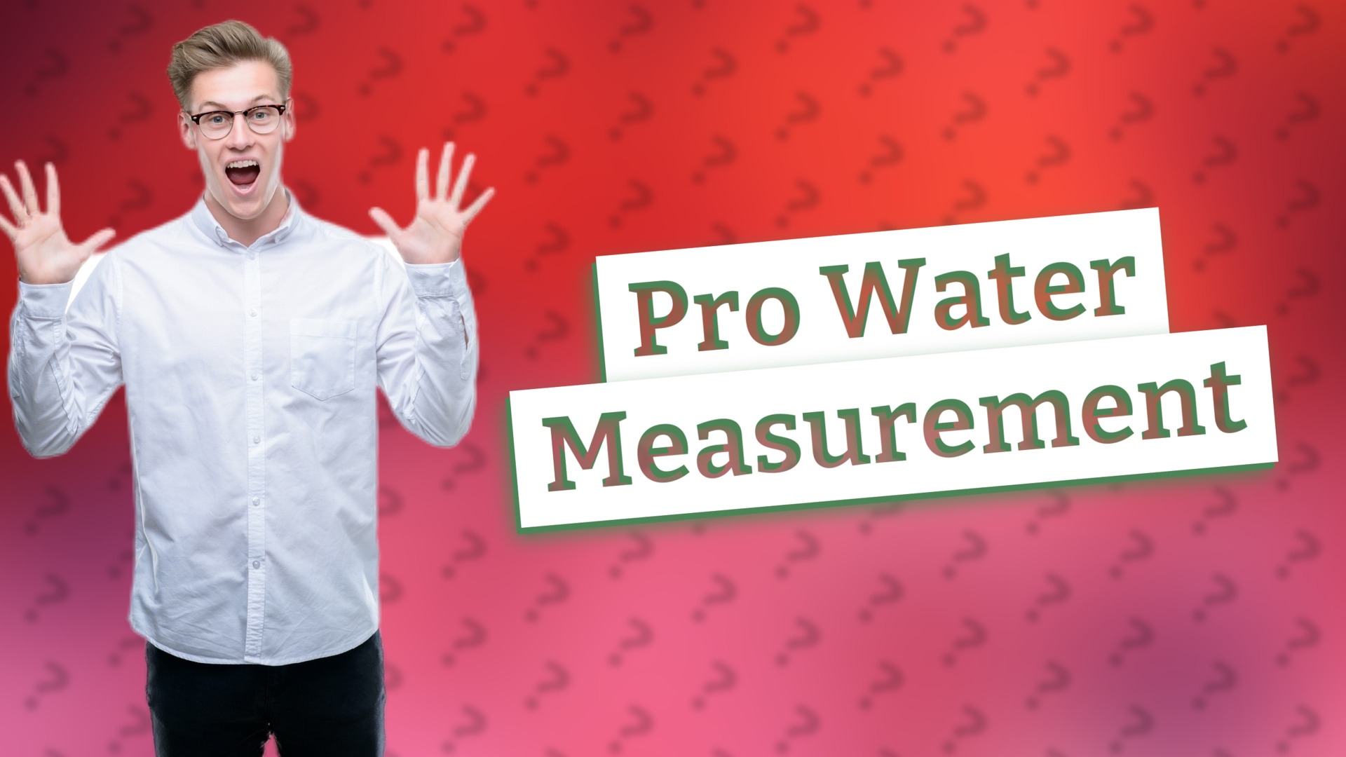 Pro Water Measurement