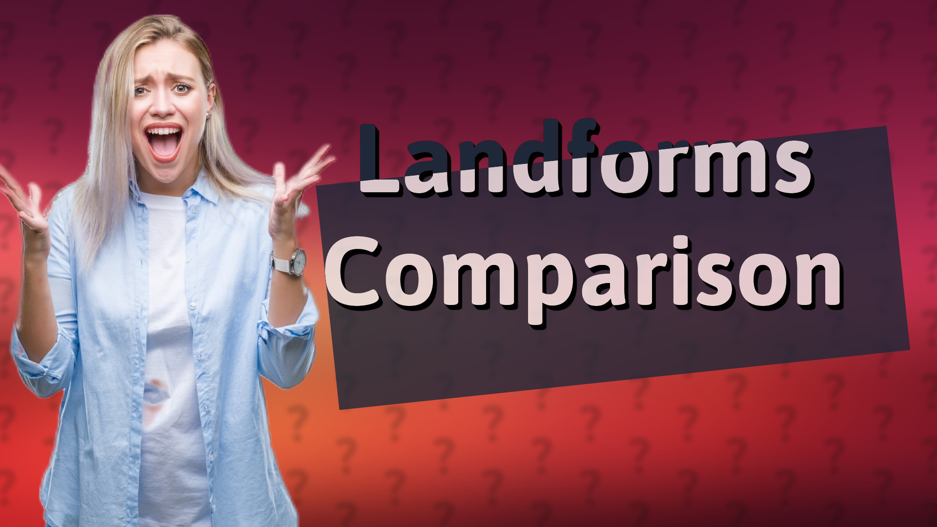 Landforms Comparison