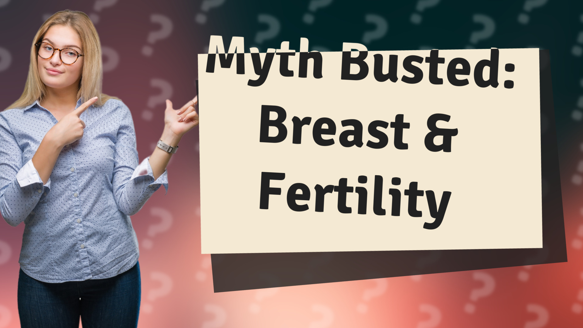 Myth Busted: Breast & Fertility