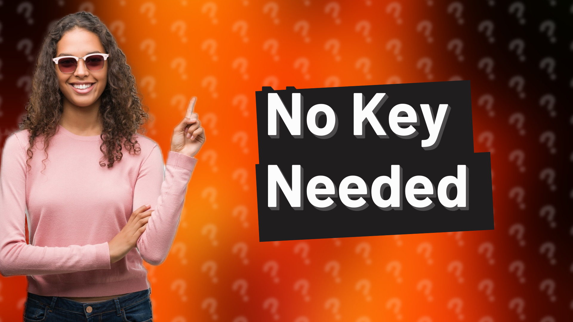 No Key Needed