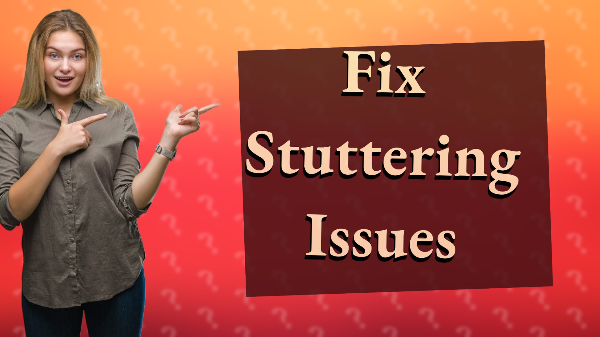 Fix Stuttering Issues