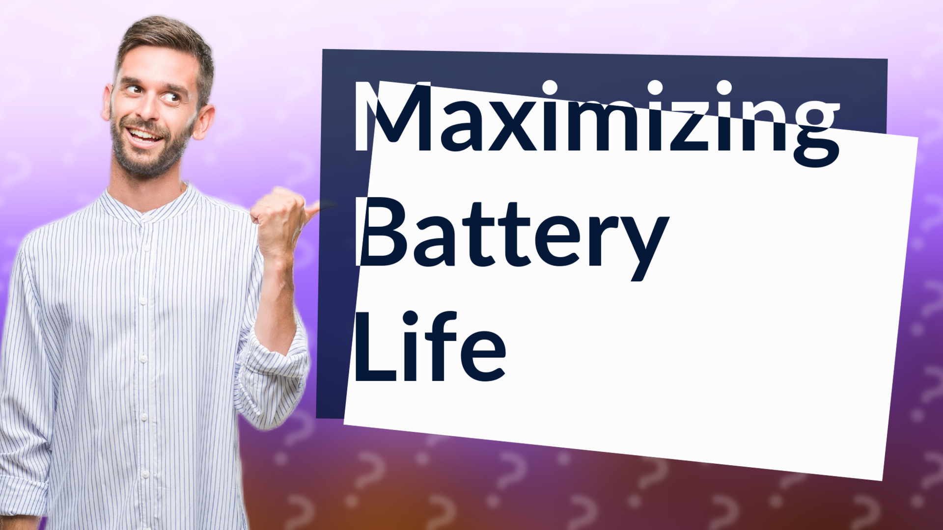 Maximizing Battery Life