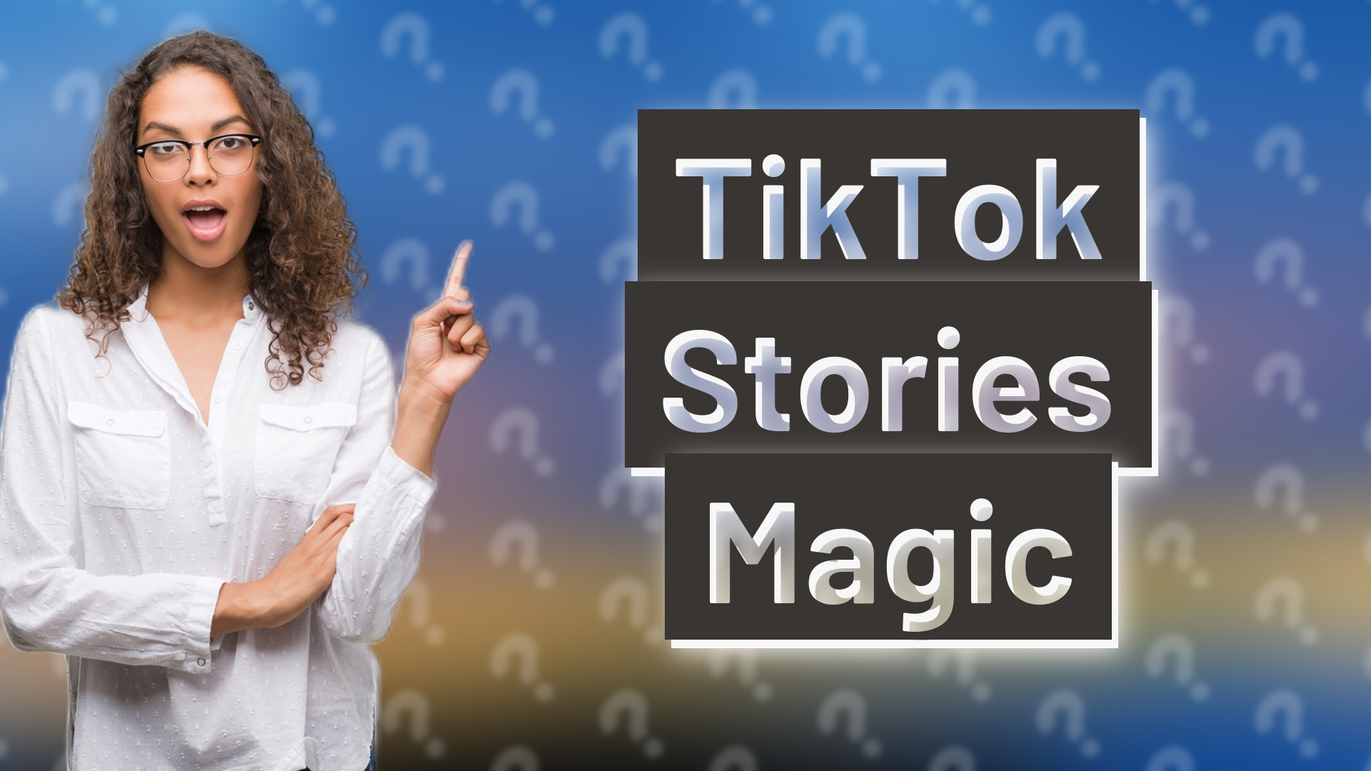 TikTok Stories Magic