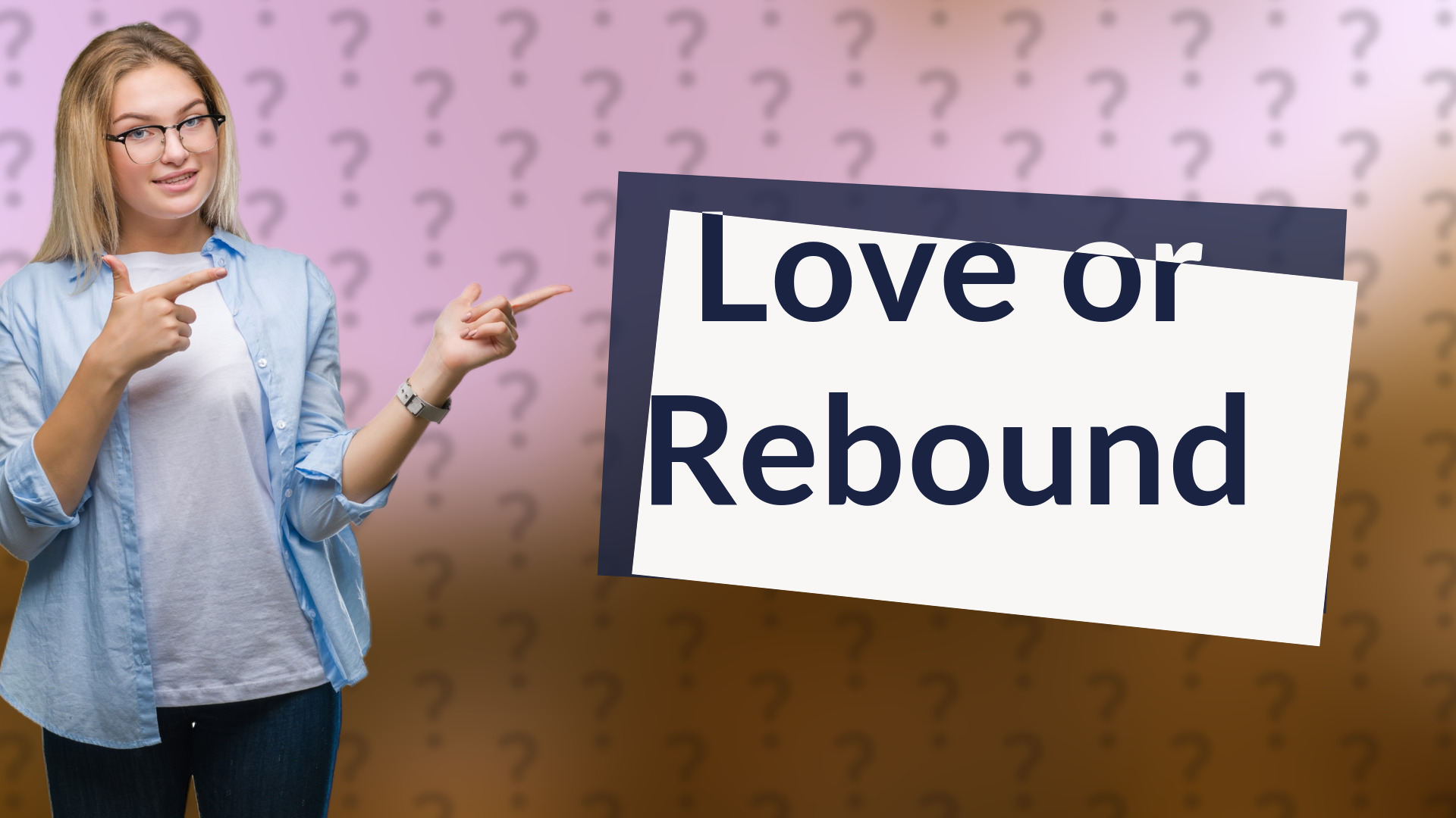 Love or Rebound