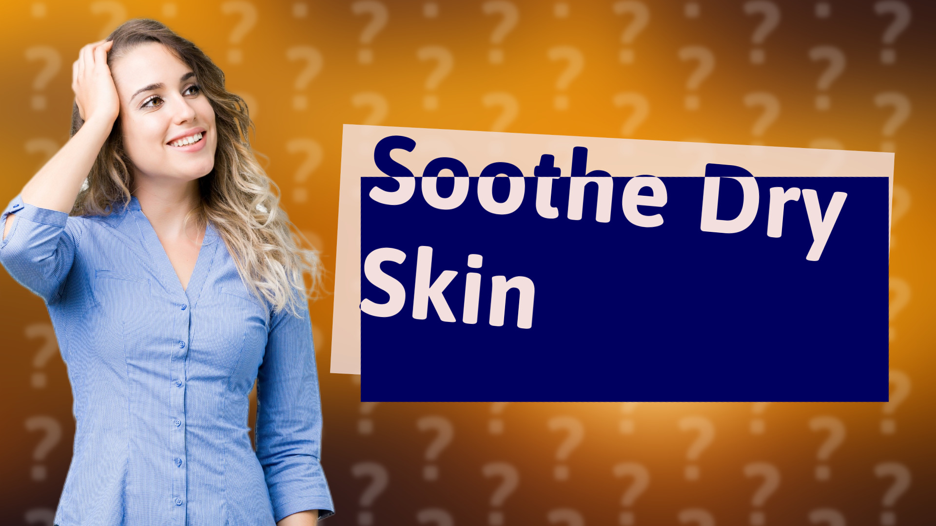 Soothe Dry Skin