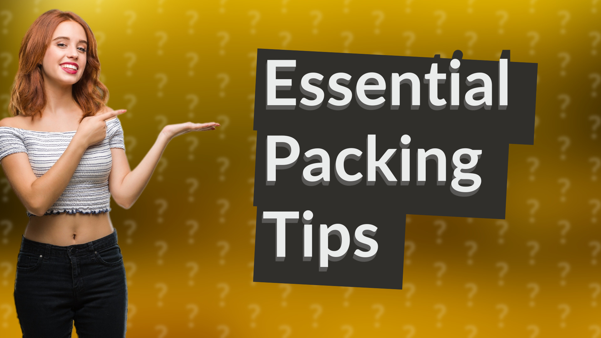 Essential Packing Tips