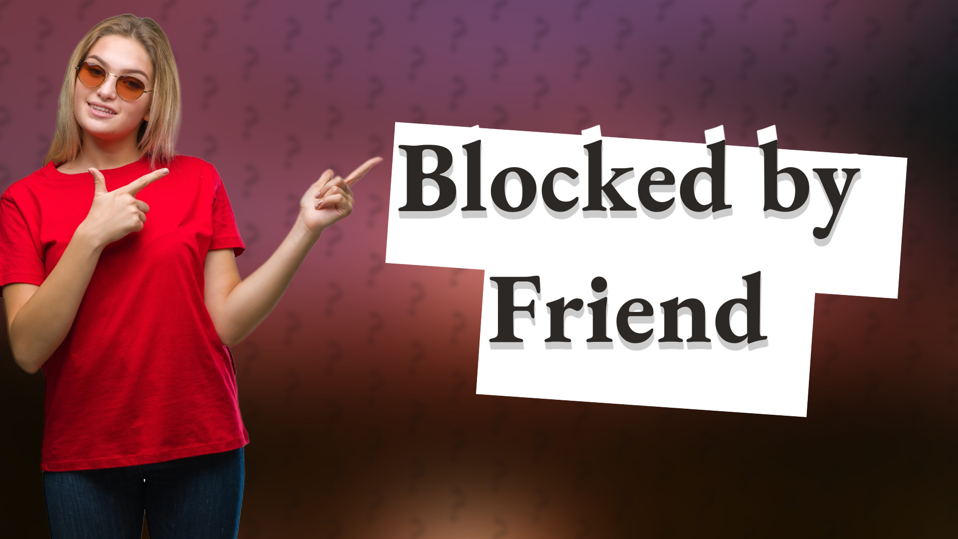 Blocked by Friend