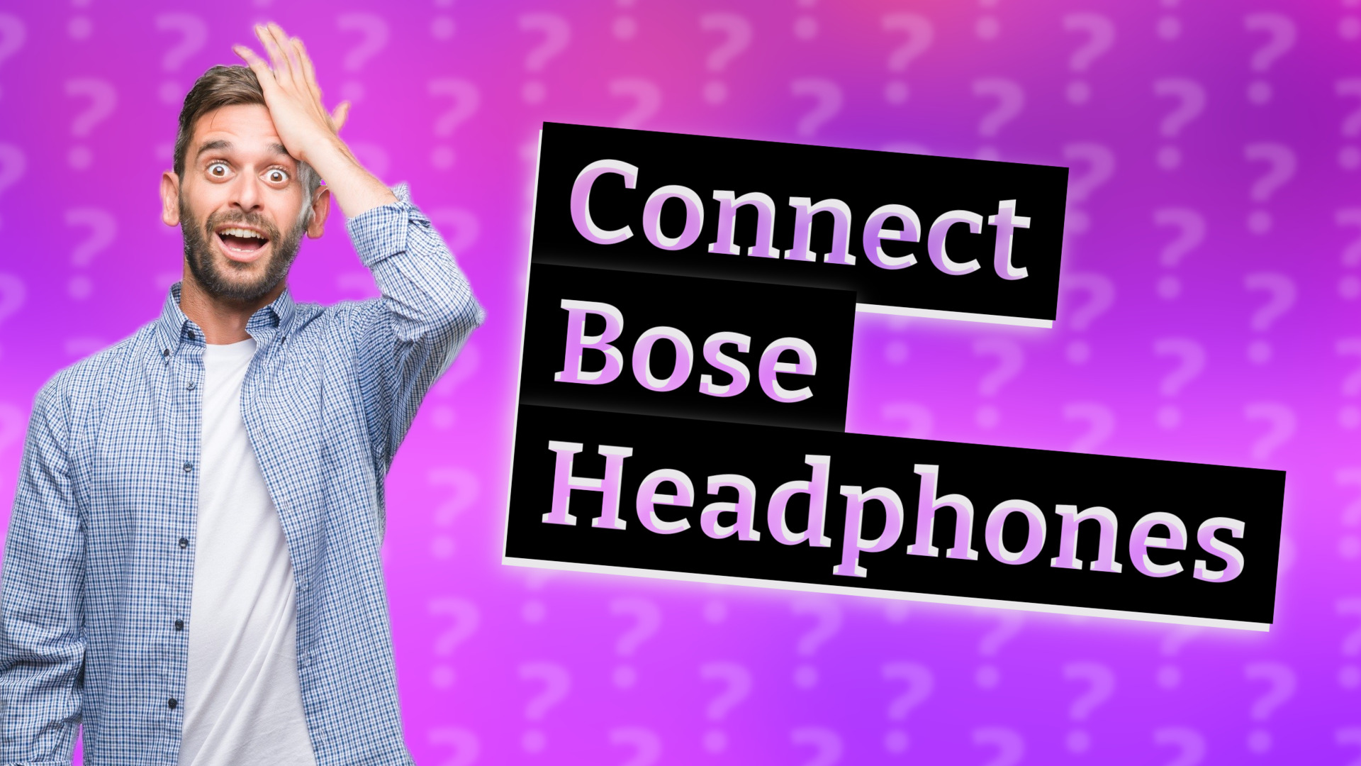 Connect Bose Headphones
