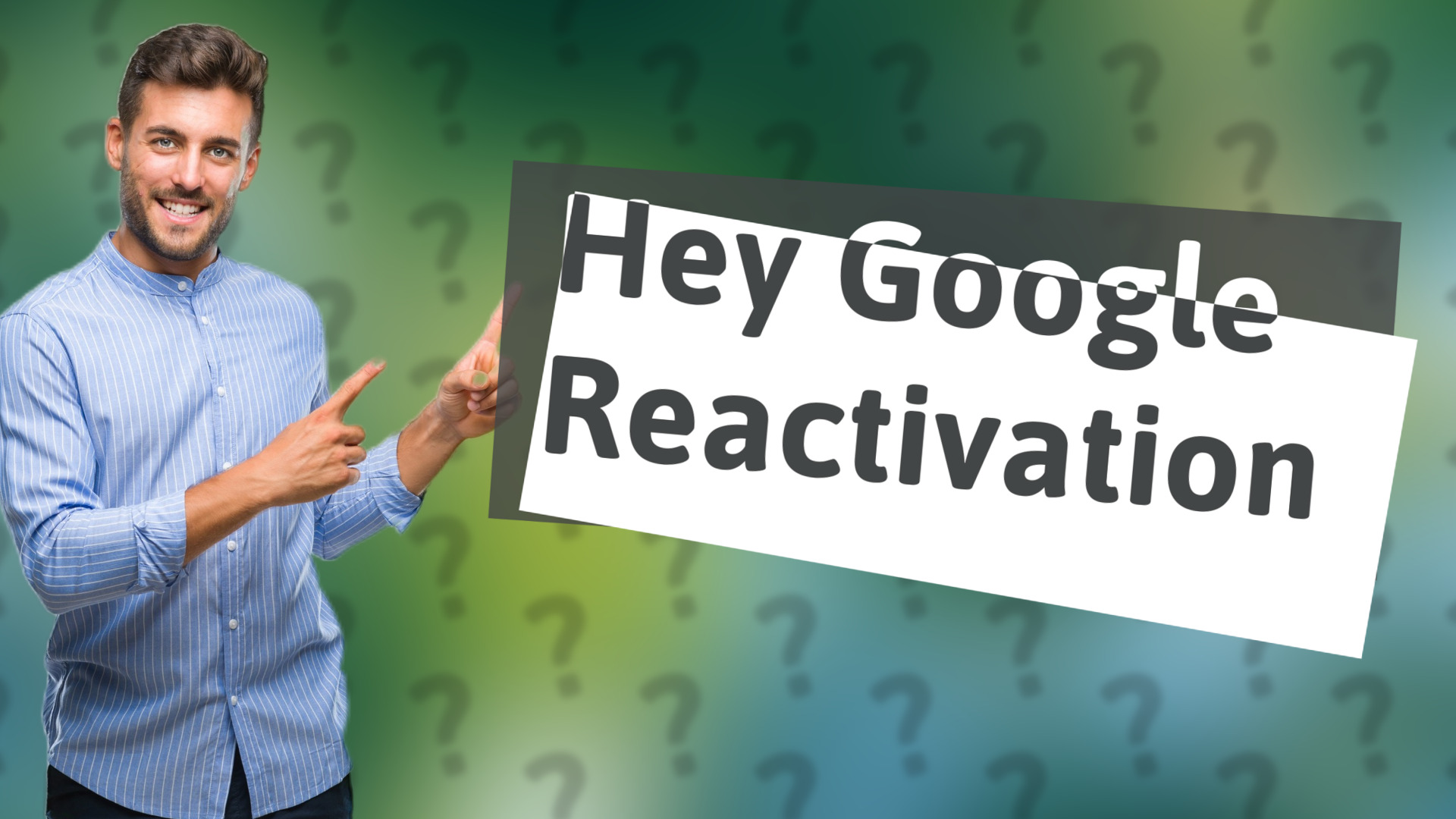 Hey Google Reactivation