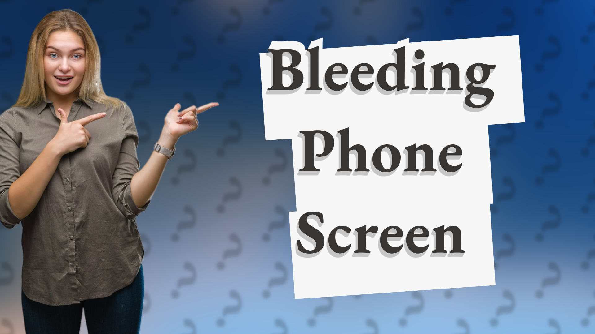 Bleeding Phone Screen