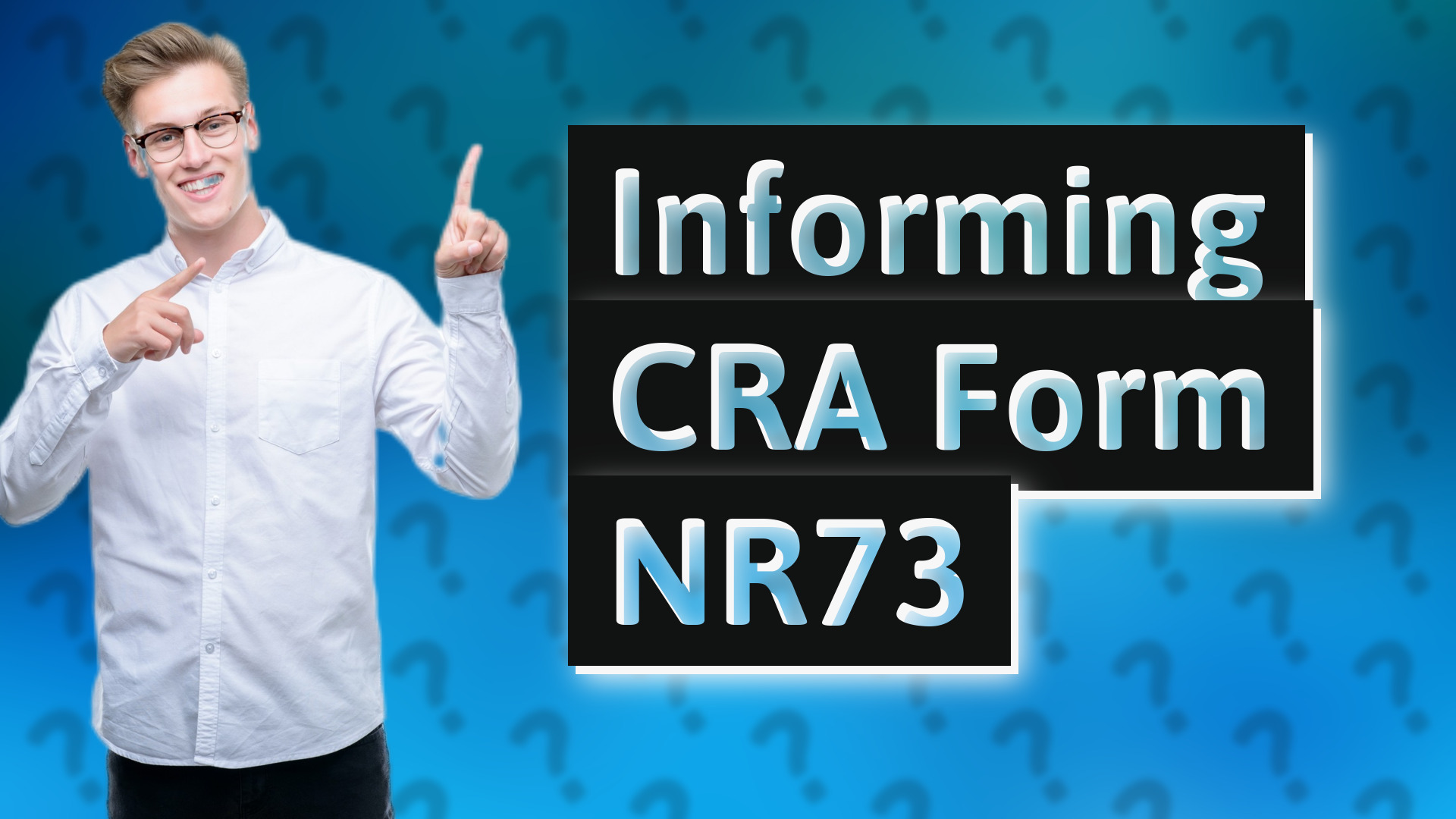 Informing CRA Form NR73