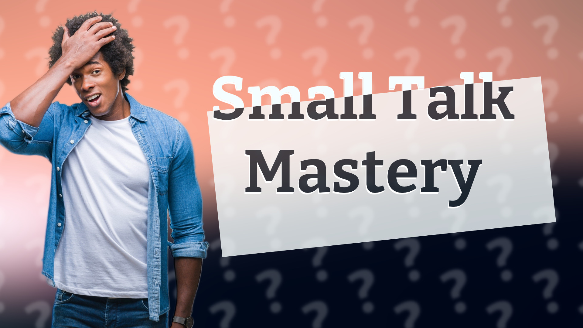 Small Talk Mastery