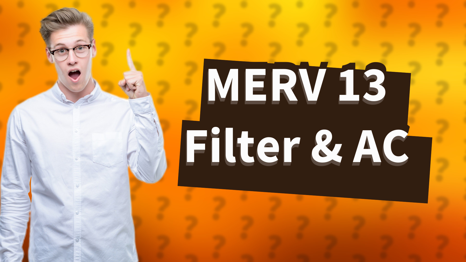 MERV 13 Filter & AC