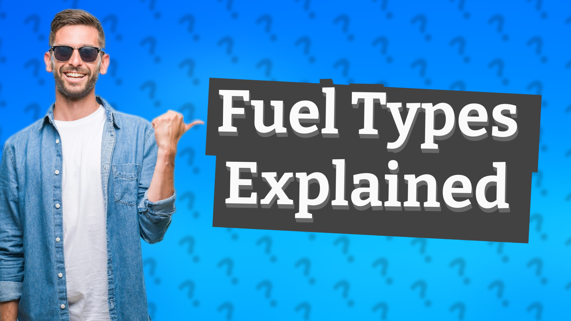 Fuel Types Explained