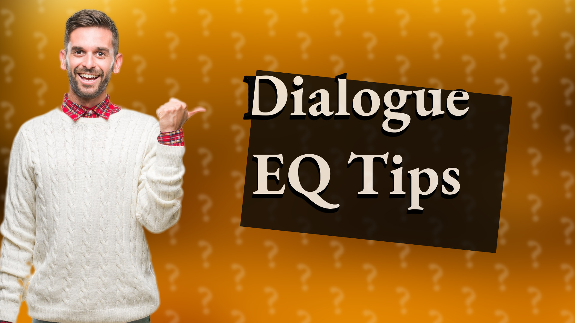 Dialogue EQ Tips