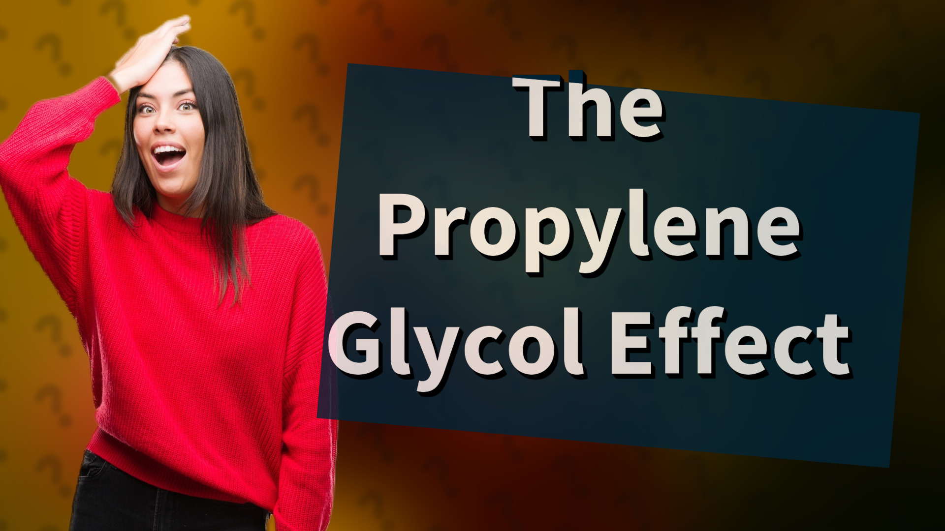 The Propylene Glycol Effect