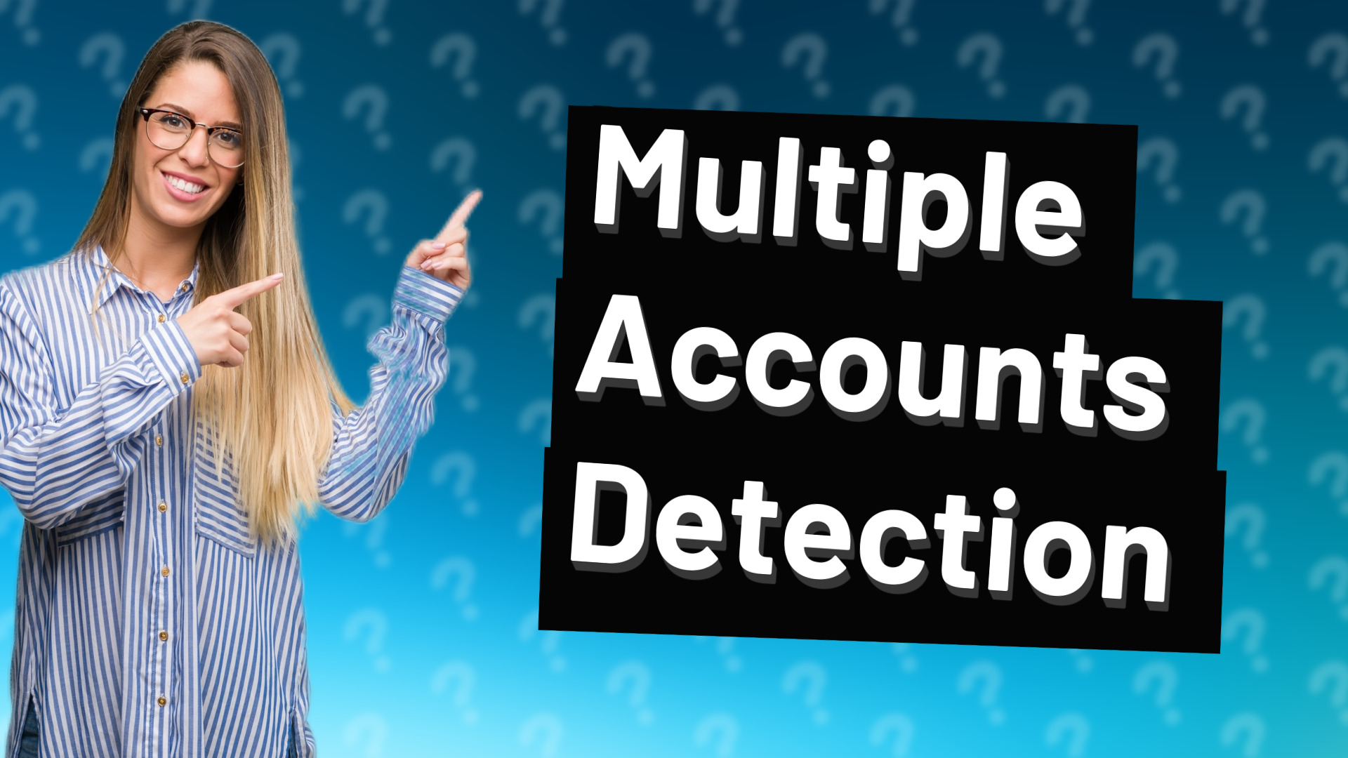 Multiple Accounts Detection