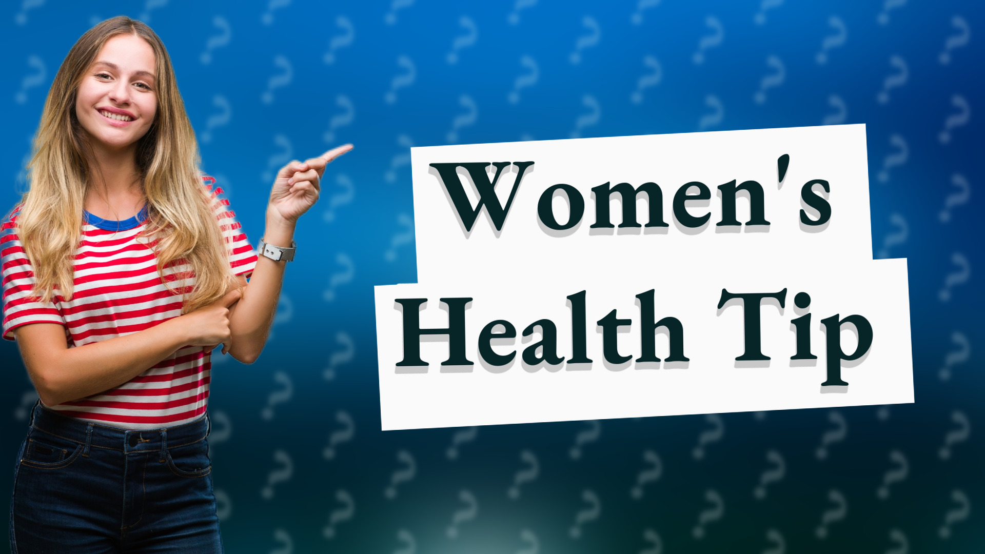 Women's Health Tip