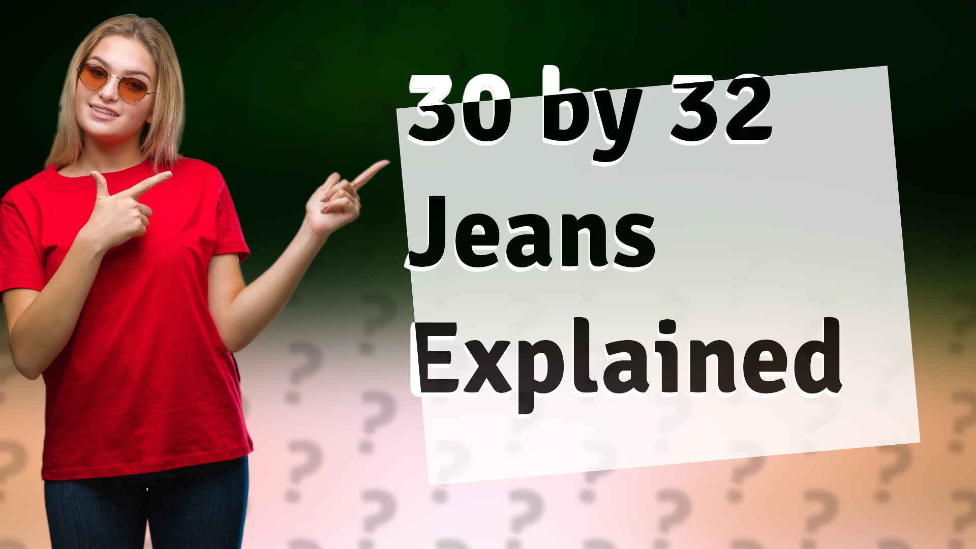 30 by 32 Jeans Explained
