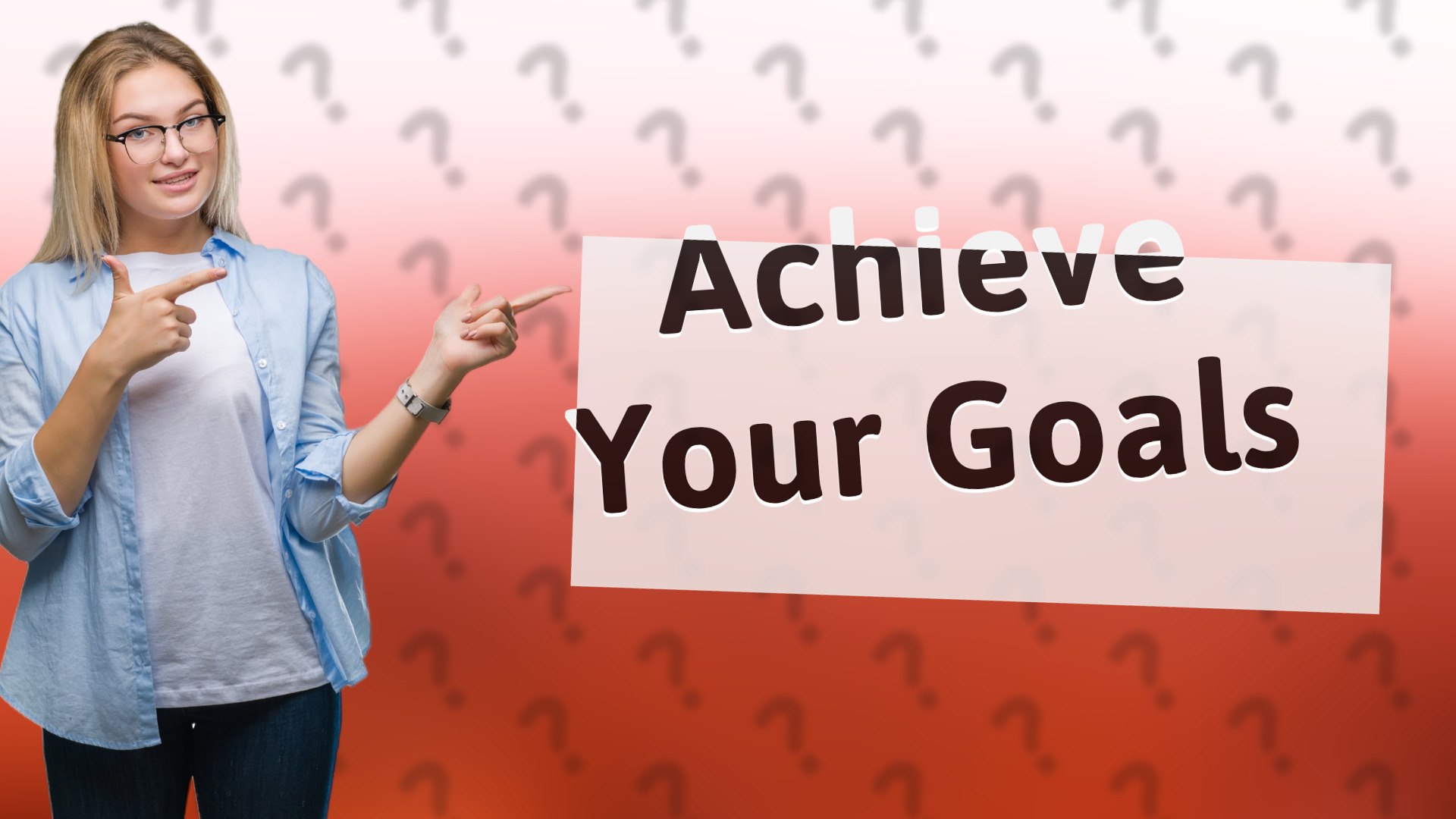 Achieve Your Goals