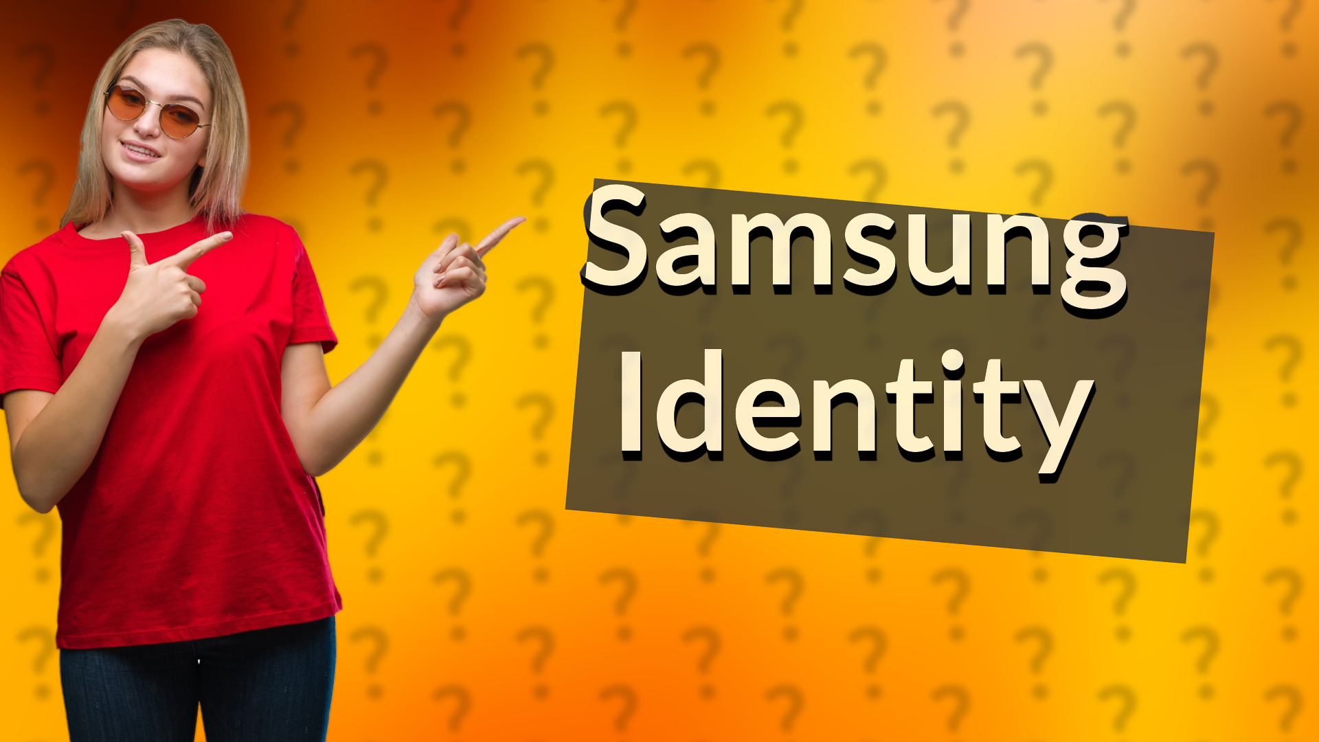 Samsung Identity