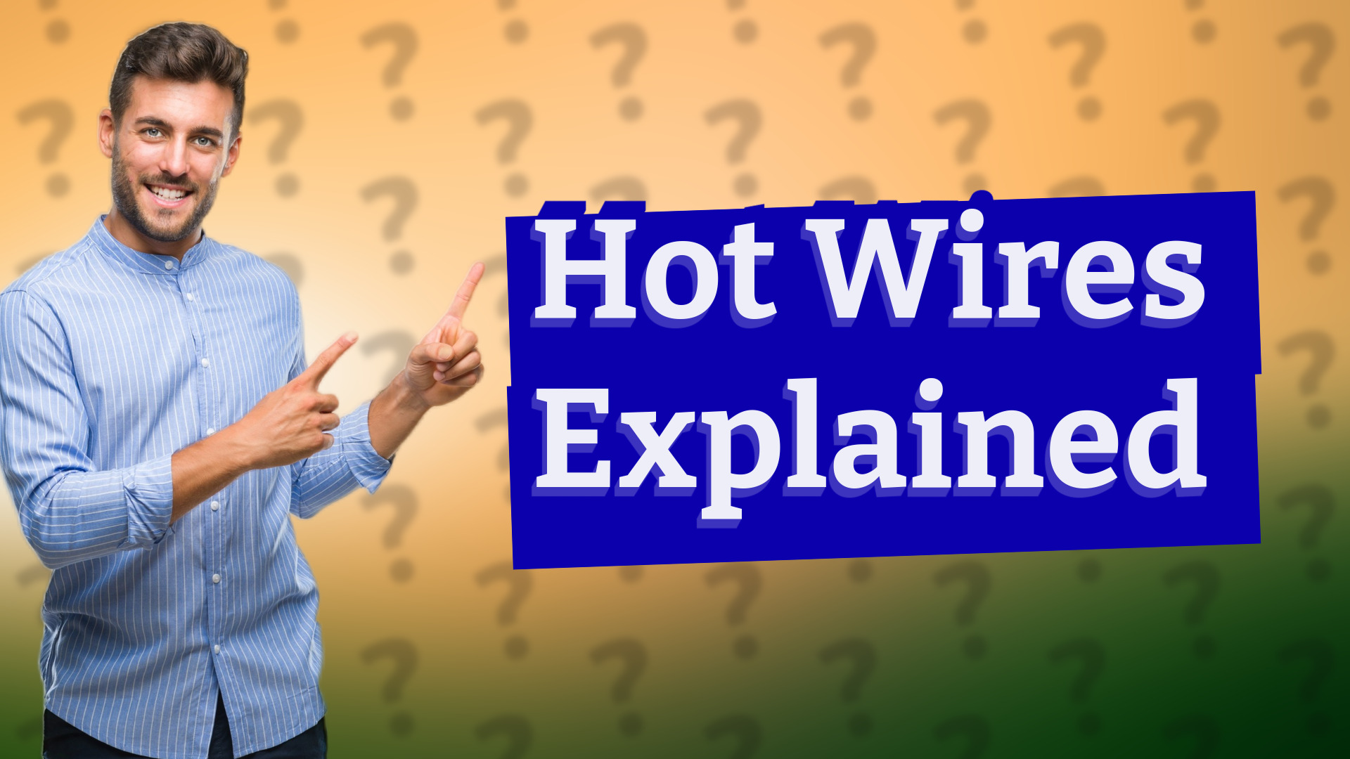 Hot Wires Explained