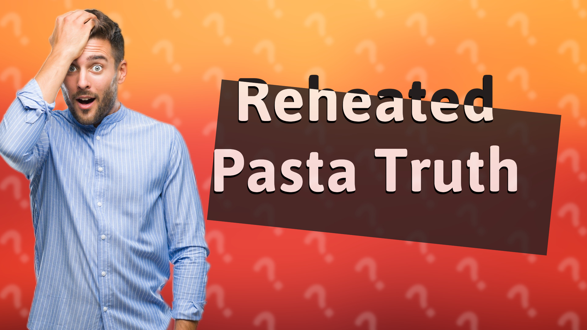 Reheated Pasta Truth